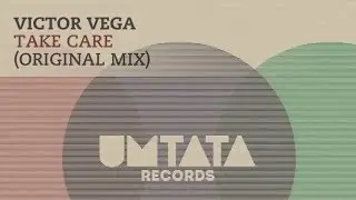 Victor Vega - Take Care (Original Mix)