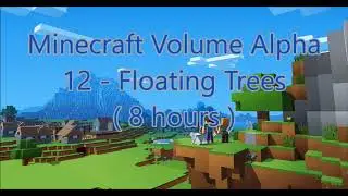 C418 - Floating Trees ( Minecraft Volume Beta 12 ) ( Menu 4 ) ( 8 hours )