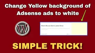 How to change Yellow background of Adsense ads to white | Turn Yellow background of ads transparent