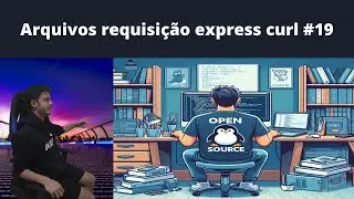 Como receber arquivos via requisi&ccedil;&atilde;o express curl Open Source 19