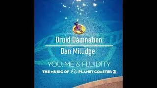 Druid Damnation - Dan Millidge - Planet Coaster 2 OST