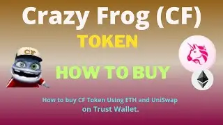 How to Buy Crazy Frog (CF) Token Using ETH and UniSwap On Trust Wallet
