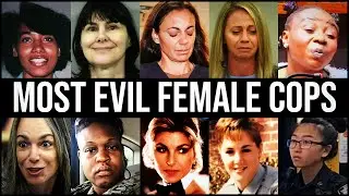 The Most EVIL FEMALE COPS In History | When The BADGE Becomes A WEAPON