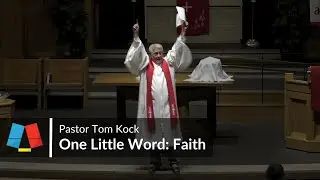 One Little Word: Faith || November 2 Sermonette