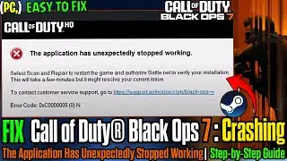 🛠️ How to Fix Black Ops 7 PC Crashes |  Application Has Unexpectedly Stopped Working  Solution