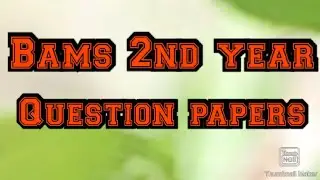 Bams 2nd year Question papers..2018   2017   2016  2015  2014 2013  2012 ..Download pdf