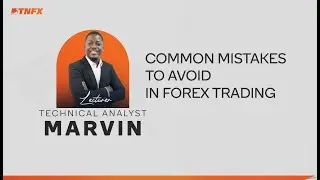 Common Mistakes to Avoid in Forex Trading | With Technical Analyst Marvin
