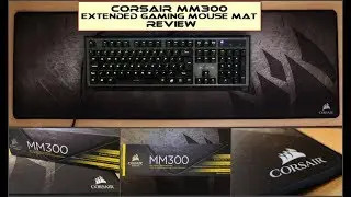 Corsair MM300 Extended Anti-Fray Cloth Gaming Mouse Mat: Review