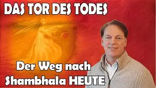 Das Tor des Todes – Der Weg nach Shambhala HEUTE. Vidar,  4 Michael-Tore,  Christus im Ätherischen