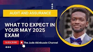 ICAN Exam Strategy: What to Expect in the Audit and Assurance Exam for May 2025