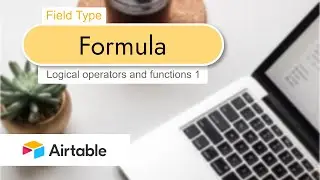 #30 Tutorial Airtable - Formula - Logical operators and functions 1 (Bahasa Indonesia)