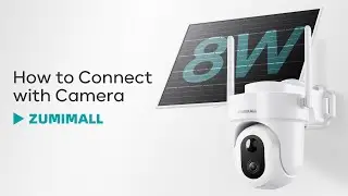 How to connect ZUMIMALL A60 camera to ZUMIMALL APP