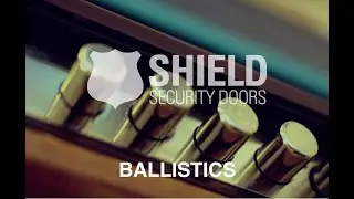 Shield Security Doors Ballistics