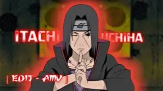 ITACHI UCHIHA Kinda [AMV/EDIT]  EDITED WITH CLIPCHAMP 💀