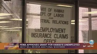 FEMA approves grant that will provide an extra $300 in weekly benefits to Hawaii's unemployed