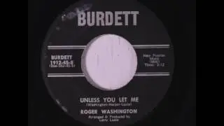 Roger Washington & Group - Unless You Let Me - Burdett 1912 - 1966