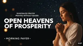 Daily Seasonless Prayers  -  God's wish for you is to Prosper Abundantly  - Morning Prayer