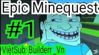 Minecraft ViệtSub #3: Sờ-ti v&agrave; những người bạn!(Part 1)//Epic Minequest!