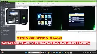 MESIN SOLUTION X100-C || Cara Daftar Super Admin, Pendaftar, dan Hak Akses Lain di Mesin  X100-C
