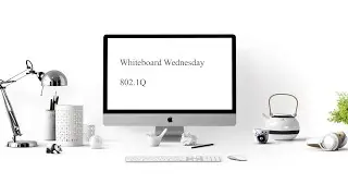 Trunk or 802.1Q - Whiteboard Wednesday #10