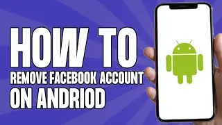 How to Remove Facebook Account on Android Phone (2025)