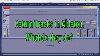 Return Track Tutorial for Ableton (Send and Receives)