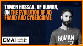 Tamer Hassan, of HUMAN, on the evolution of ad fraud and cybercrime