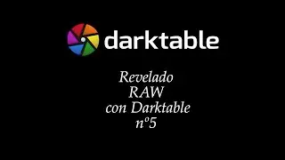Revelado nº 5 con Darktable