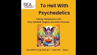To hell with psychedelics, Adam Knowles and Peter Sjostedt-Hughes