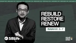 2022 Theme: Rebuild, Restore, Renew (Isaiah 61:1-4) | Pr. Daniel Tan | SIBLife Online