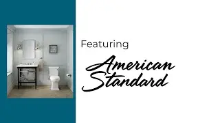 Splashes: American Standard Offers Toilets, Faucets, Showers, Bathtubs, and More!