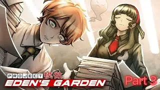 SOMEONE HERE IS LYING... | Project: Eden's Garden