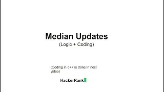 Median updates hackerrank solution | logic and its code in c++ language