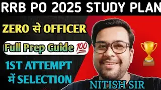 💥 Beginner to Officer! RRB PO 2025🔥 Full Strategy Plan 📅 | Crack in 1st Attempt 🎯 | Nitish Sir