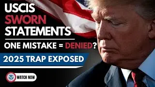 Scariest Immigration Rule 2025: USCIS Sworn Statements