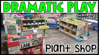 Dramatic Play Tour:  Plant Shop and Plant Nursery