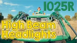 John Deere 1025R - High Beam Headlights