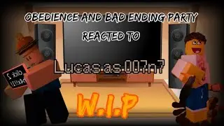 Obedience and Bad End Party react to Lucas as 007n7 (NTR x Forsaken) W.I.P
