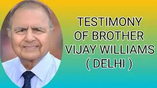 ll TESTIMONY OF BROTHER. VIJAY WILLIAMS (Delhi)Translator BRO.JOHN VICTOR l HEBRON.HYD l