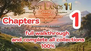 Lost Land 11 Full game Chapter 1  full walkthrough (skip story) and complete all collections