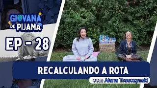 Giovana de Pijama EP 28 - Yoga na am&eacute;rica com Alana
