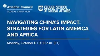 Navigating China&rsquo;s impact: Strategies for Latin America and Africa