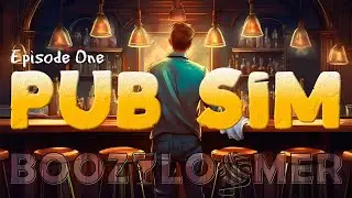 Pub Sim | Episode 1
