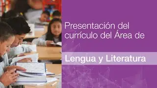 Presentación del currículo de Lengua y Literatura
