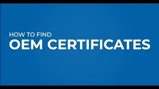 How to find your OEM certificates