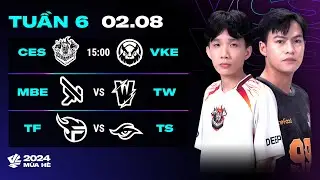 CES vs VKE | MBE vs TW | TF vs TS (BO3) | VCS 2024 M&Ugrave;A H&Egrave; - TUẦN 6 | 02.08.2024