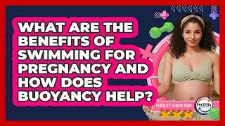 What Are The Benefits Of Swimming For Pregnancy And How Does Buoyancy Help? - Fertility Fitness Pro