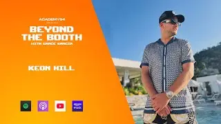 Beyond The Booth - Keon Hill - The Power of Networking & Putting in the Work!