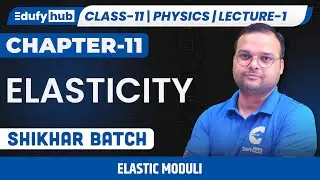 Class 11 ISC | Physics | Chapter 11| Elasticity  | Lecture 1 | Elastic Moduli | Shikhar Batch |