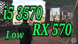 Watch Dogs Low Setting || i5 3570 RX 570